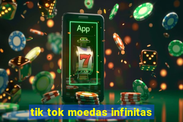 tik tok moedas infinitas